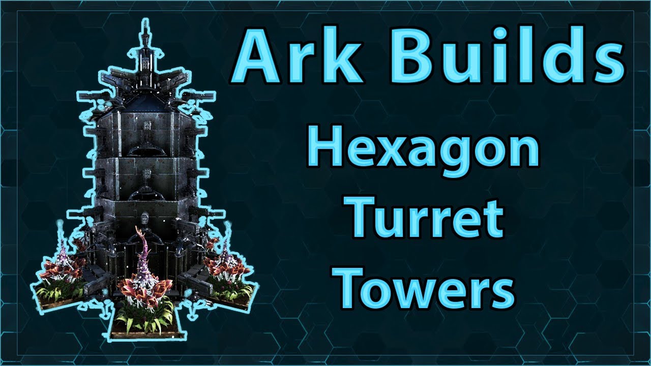 Ark Builds - Hexagon Turret Tower Designs