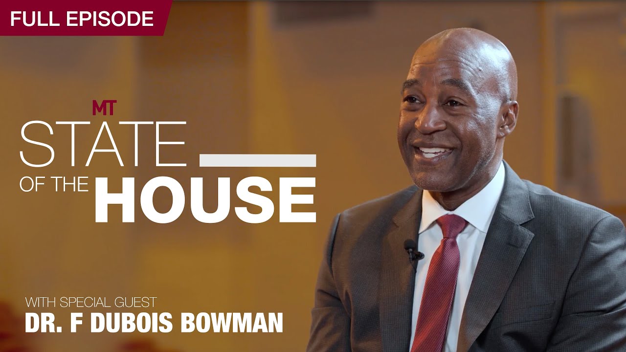 State of the House: An Inside Look With Dr. F. Dubois Bowman