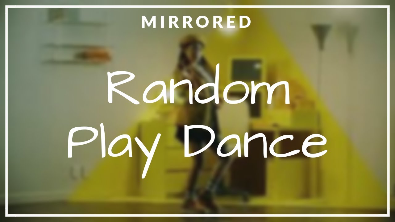 Random Play Dance [MIRRORED]