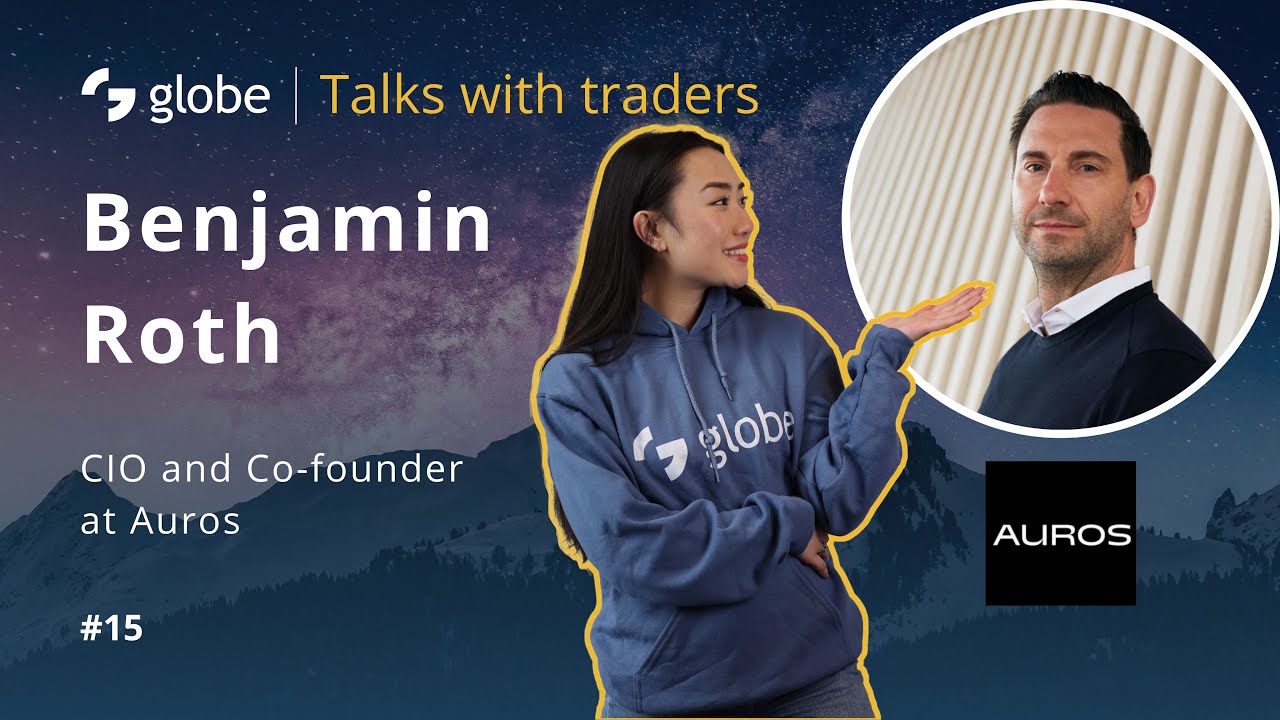 globe | Talks with traders #15 - Auros, Benjamin Roth