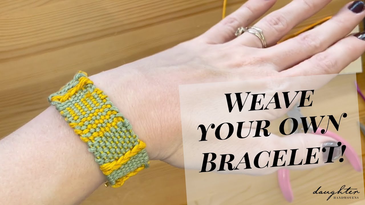 Learn to Weave a Bracelet!