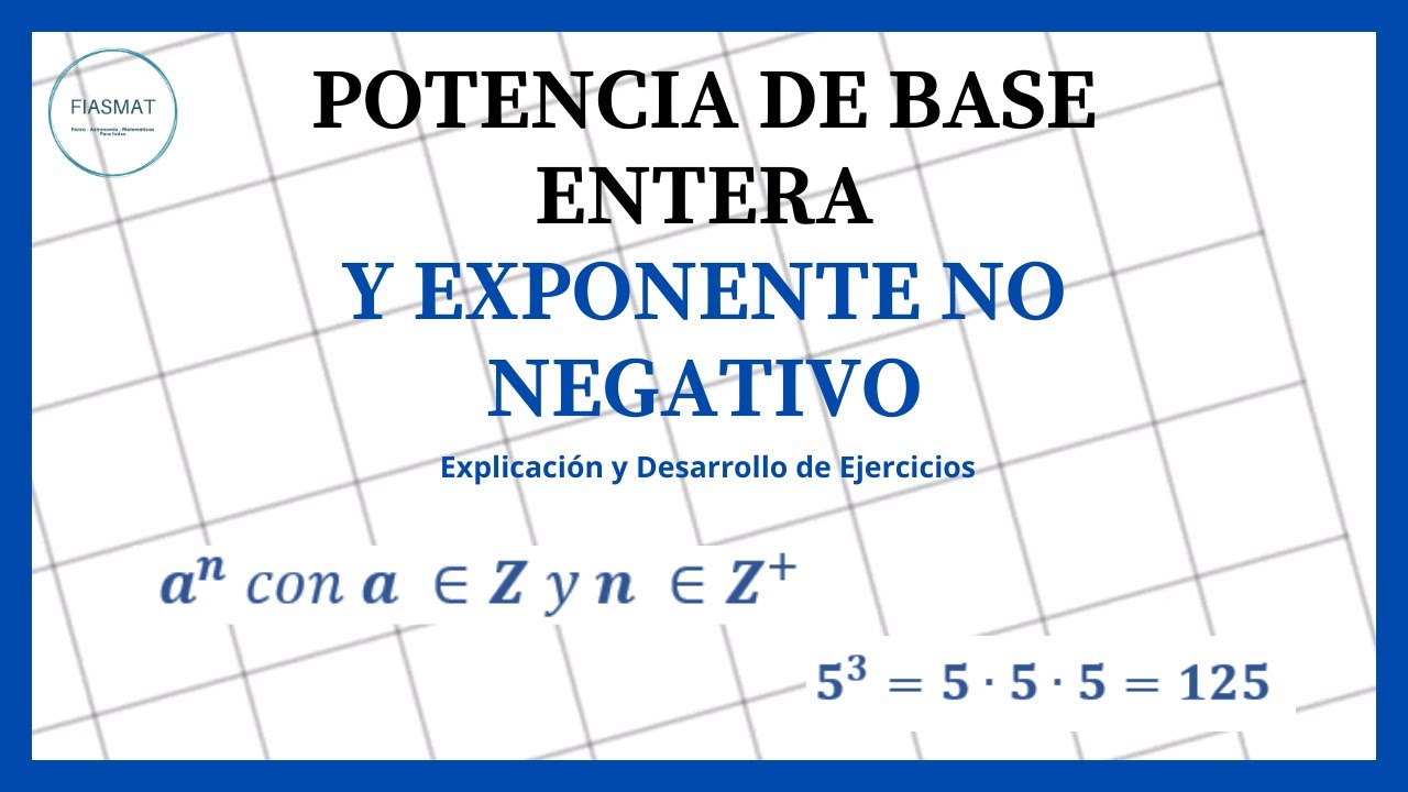Potencia de BASE ENTERA y exponente no negativo con ejercicios resueltos