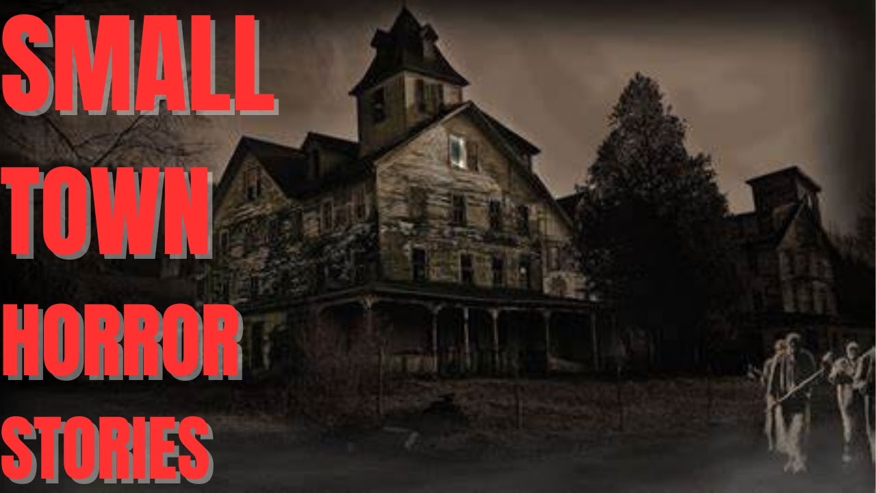 4 True Scary Horror Small Town Stories