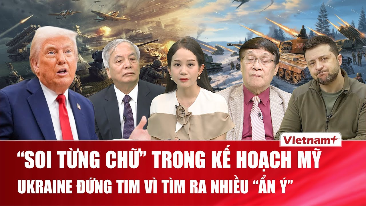 Chuy&ecirc;n gia: Ukraine &ldquo;soi x&eacute;t&rdquo; từng điều khoản, thấy r&otilde; &ldquo;chi&ecirc;u b&agrave;i&rdquo; trong kế hoạch Mỹ - Nga