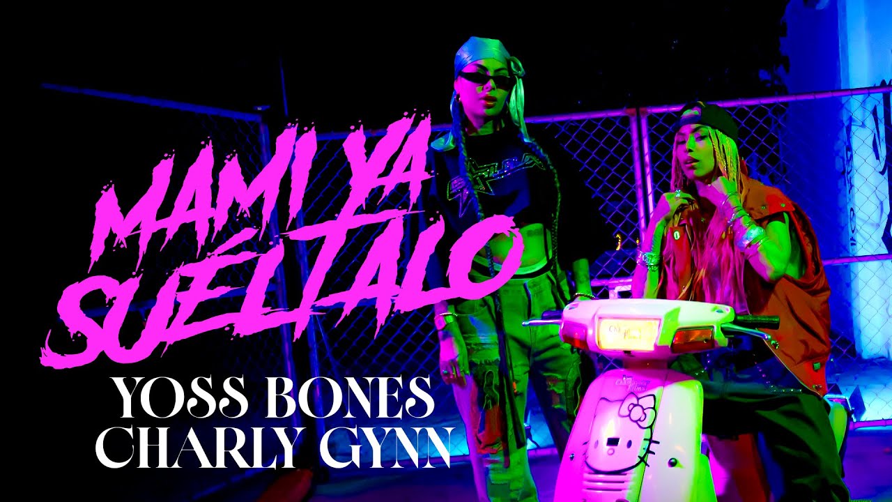 Yoss Bones x Charly Gynn - Mami Ya Su&eacute;ltalo