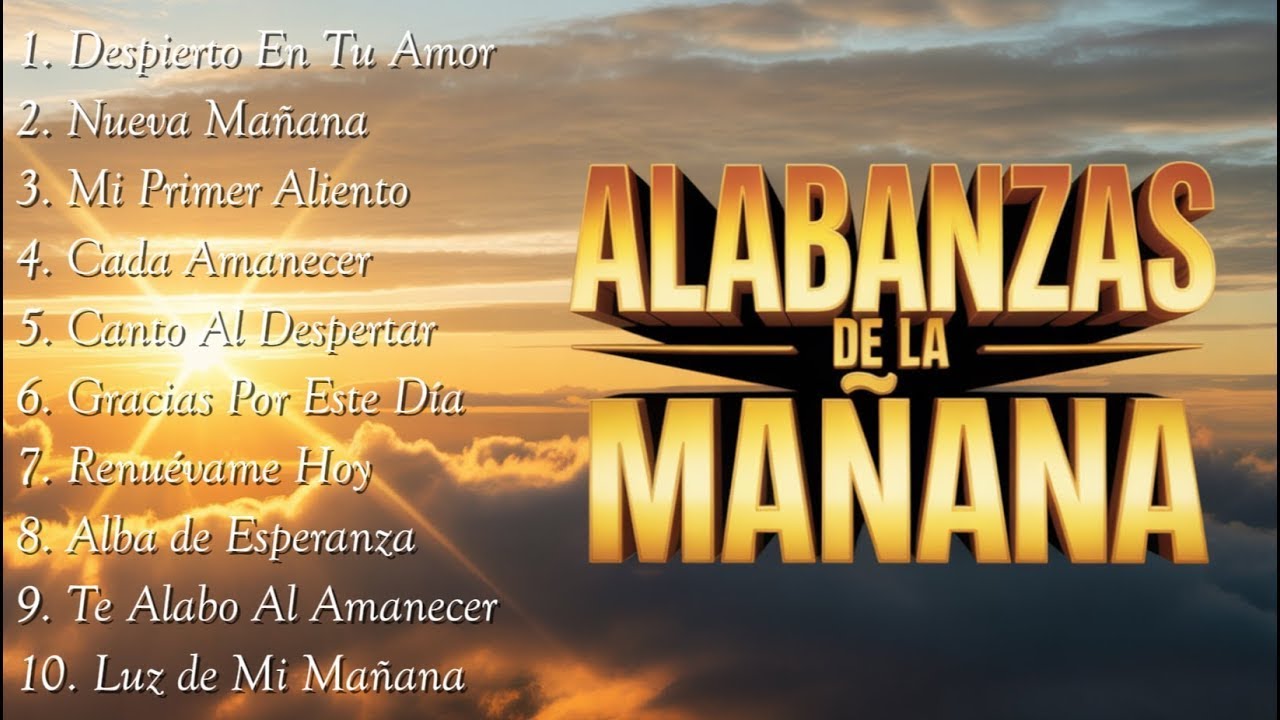 🌅 ALABANZAS DE LA MAÑANA 2025 ☀️ | Música Cristiana Para Empezar El Día Con Dios