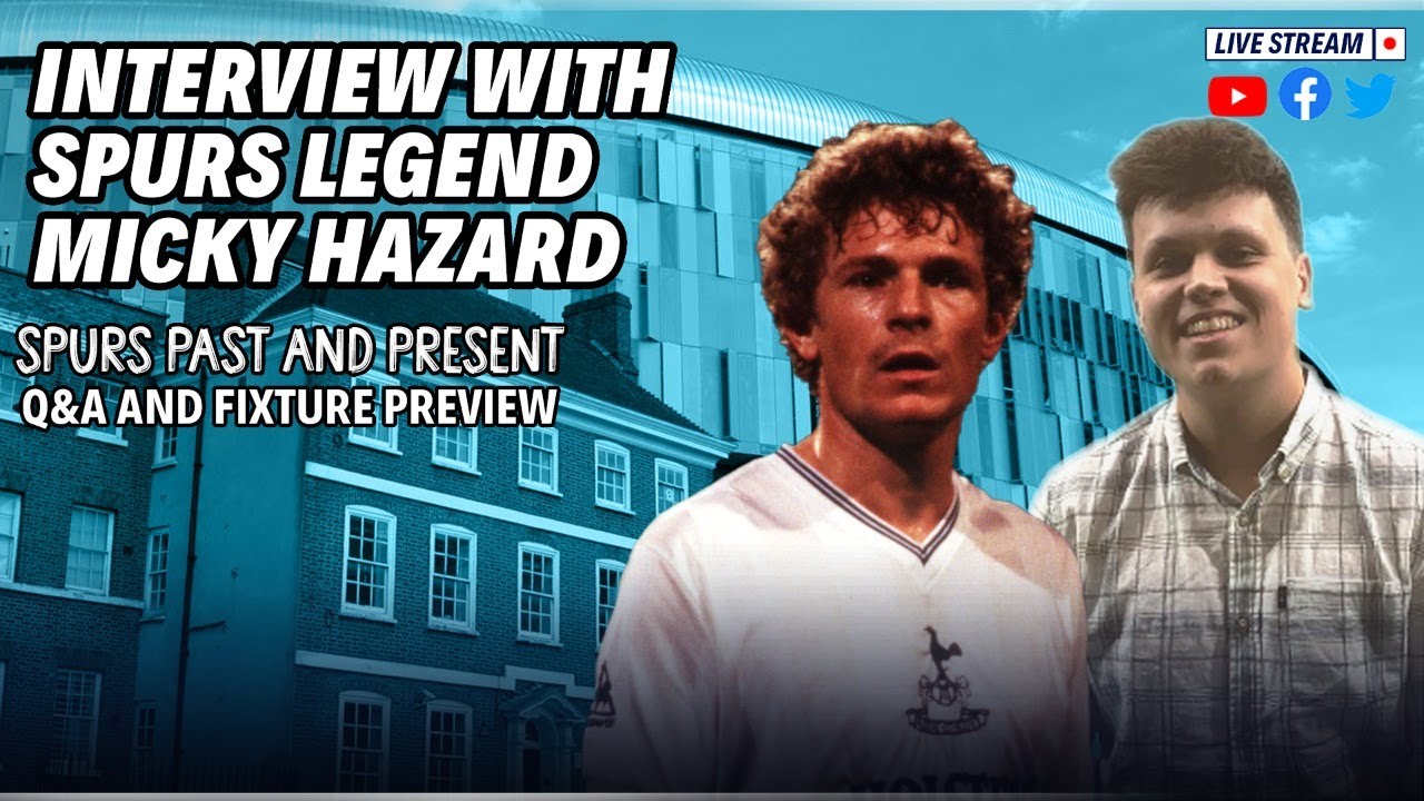 INTERVIEW WITH SPURS LEGEND MICKY HAZARD! SPURS PAST and PRESENT, Q & A - Weekend Preview!