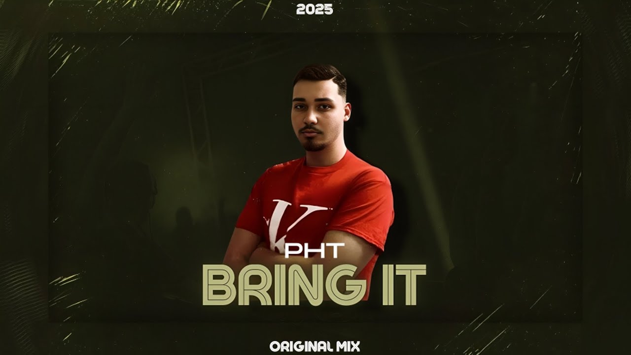 PHT - Bring It (Original Mix)