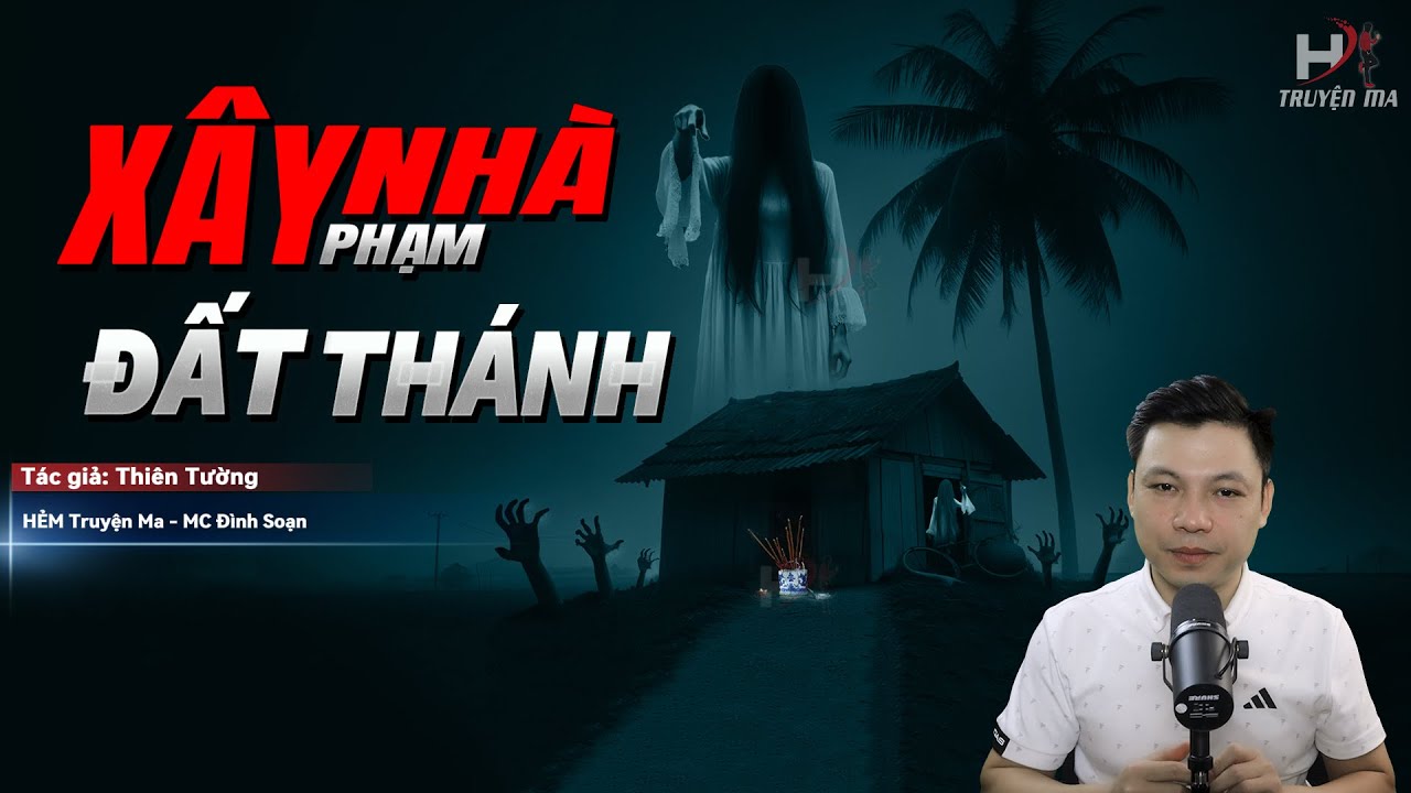 Đọc Truyện Ma: XÂY NHÀ PHẠM ĐẤT THÁNH - Trái Lời THẦY PHONG THỦY Nhận Hậu Quả Là Cái Chết