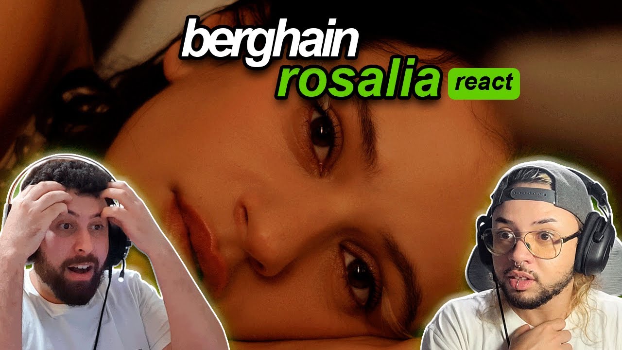 РЕАКЦИЯ НА АЛЬБОМ BERGHAIN - ROSALÍA FEAT. BJÖRK & YVES 