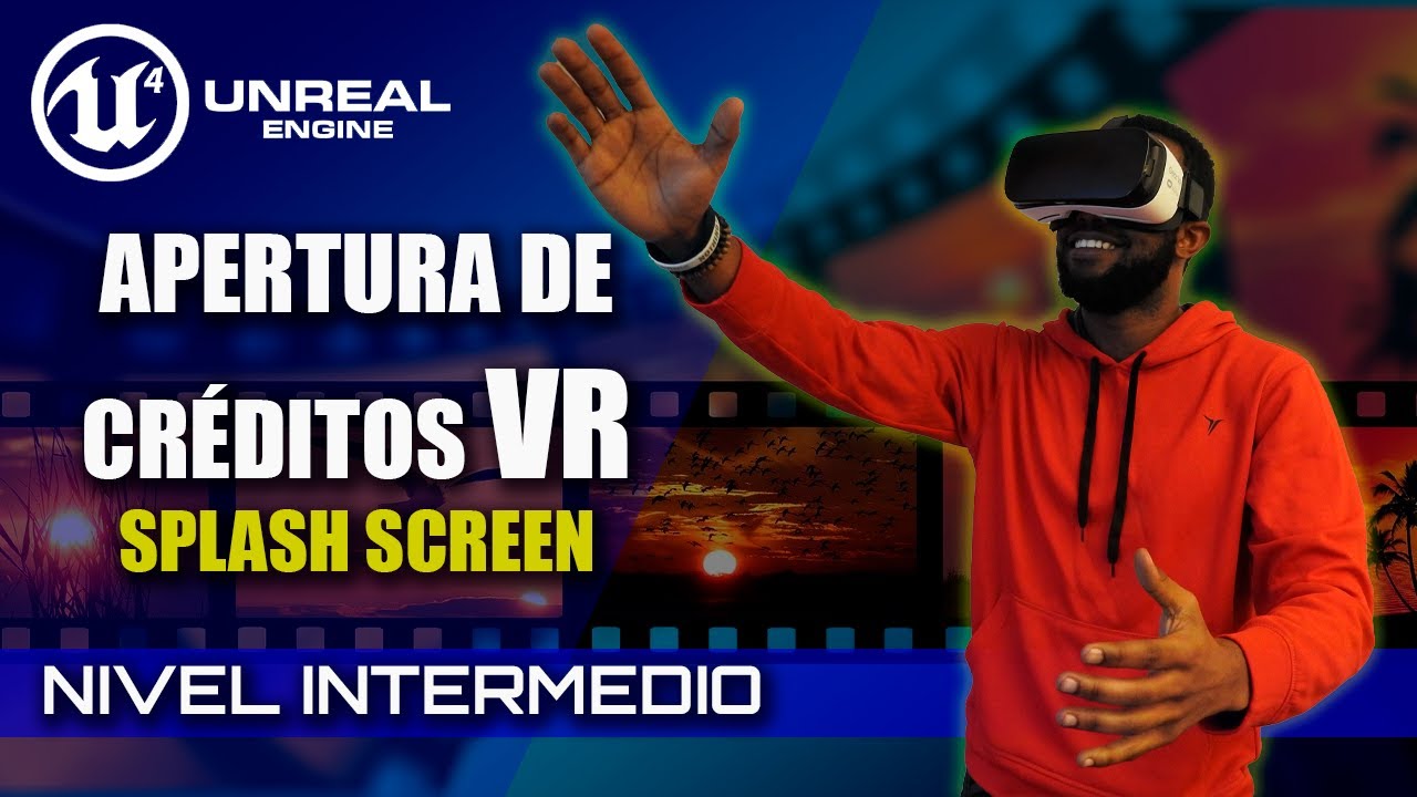 [Unreal Engine 4 VR]: Apertura de Créditos (Splash Screen)