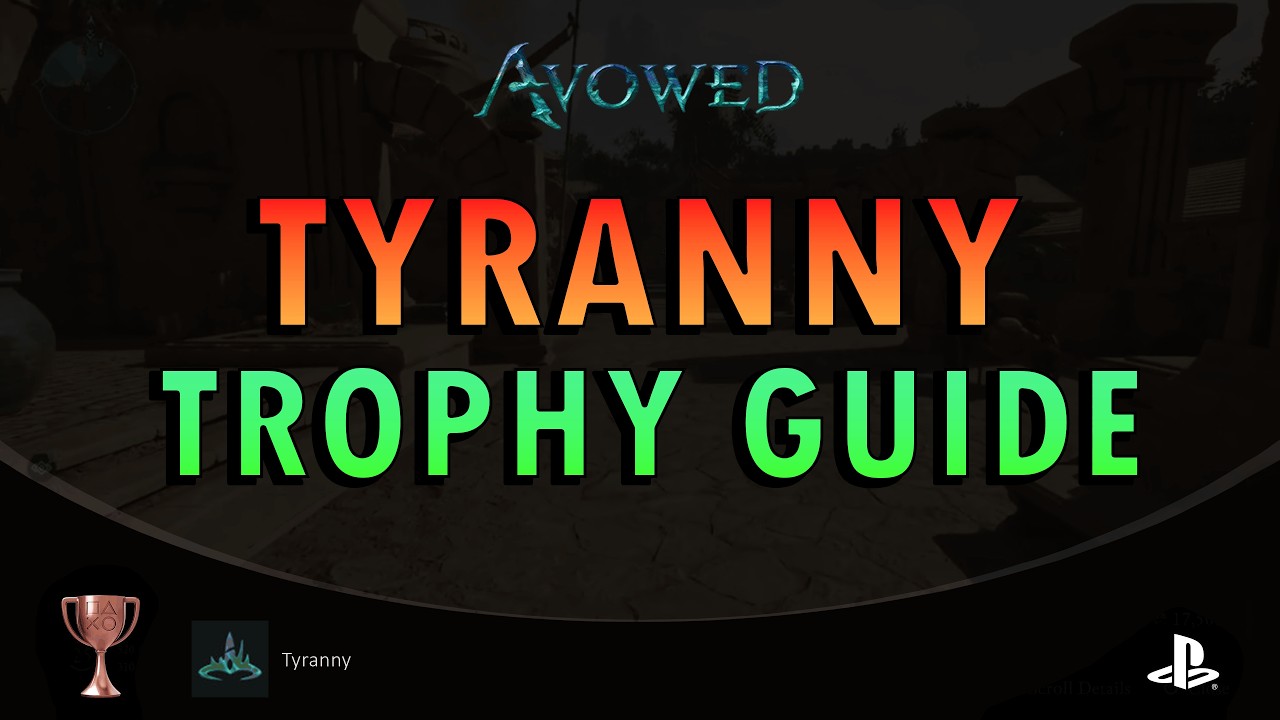 Avowed &ndash; Tyranny Trophy Guide (+ Commentary)