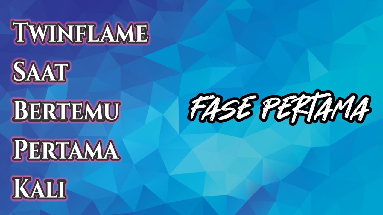 TWINFLAME 🌀 Fase Pertama | Pertemuan Pertama Kali