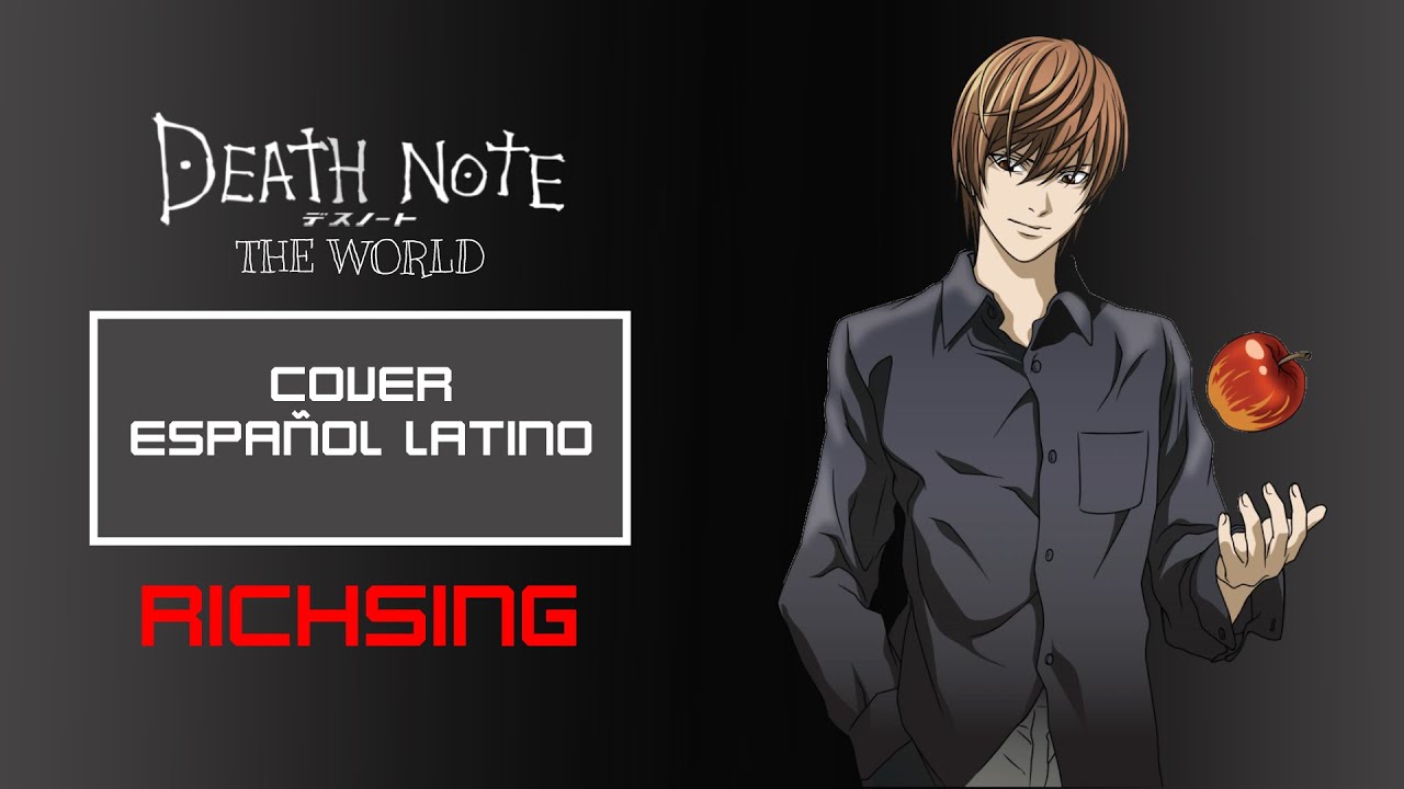 (FULL) Death Note Opening 1, THE WORLD /Cover Español Latino/ RichSing