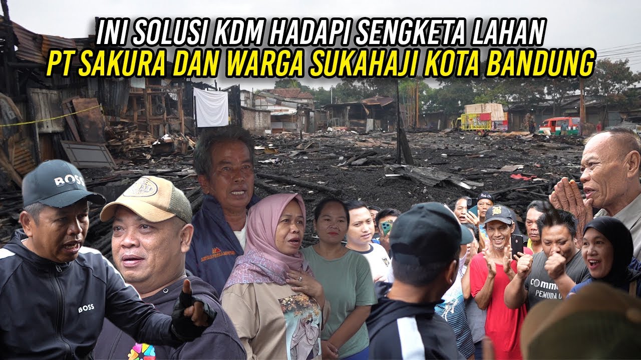 INI SOLUSI KDM HADAPI SENGKETA LAHAN PT SAKURA DAN WARGA SUKAHAJI KOTA BANDUNG