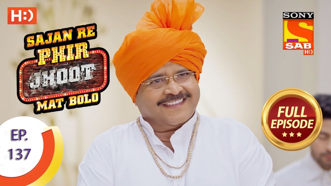 Sajan Re Phir Jhoot Mat Bolo - Ep 137 - Full Episode - 1st December,2017