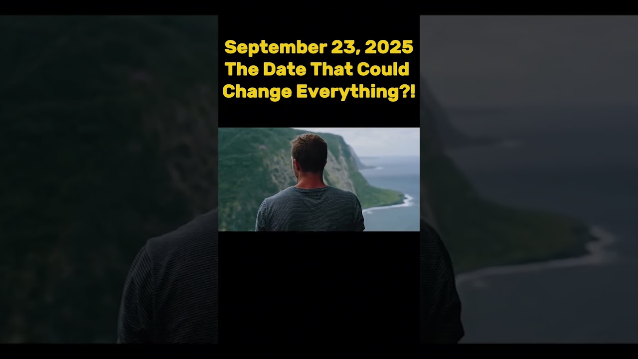 September 23, 2025   The Date That Could Change Everything!