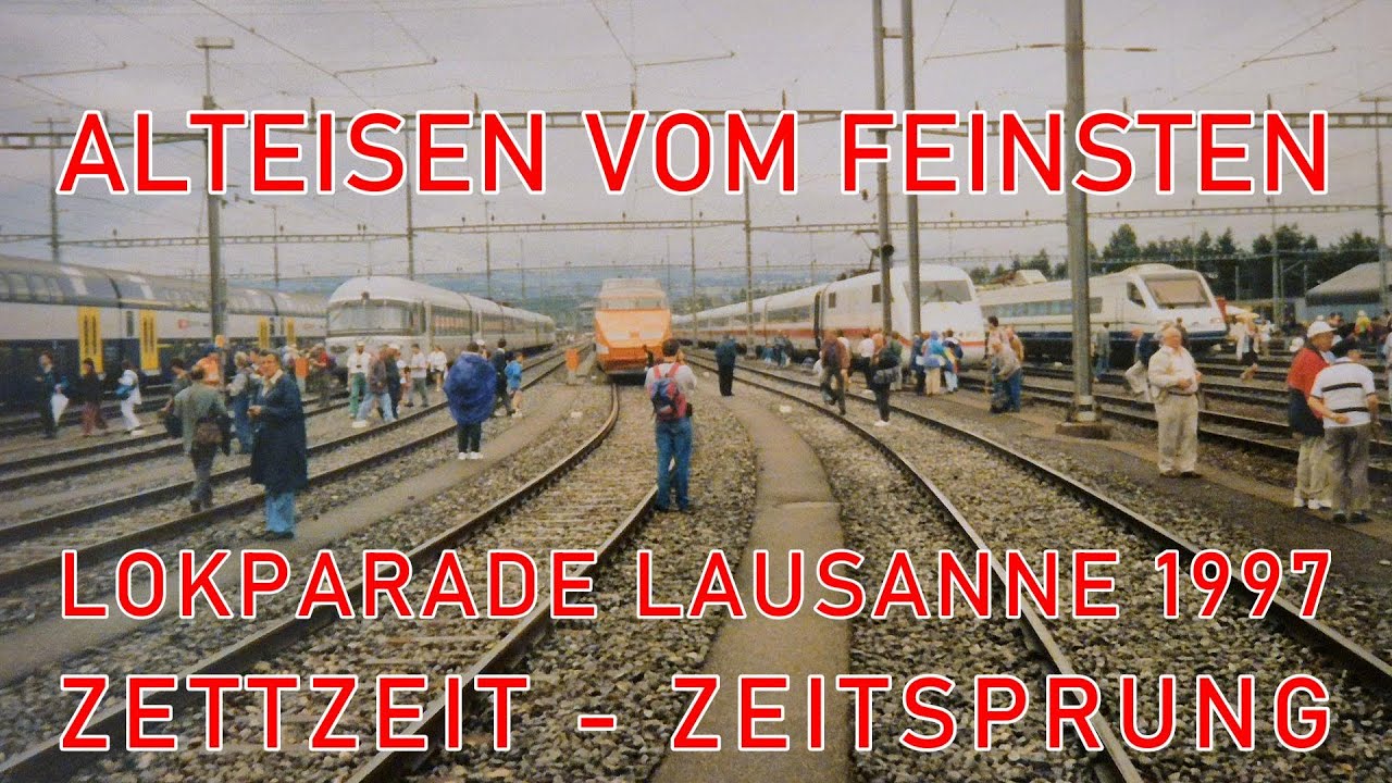 150 Jahre Eisenbahn in der Schweiz - Lokparade Lausanne 1997 - Zettzeit-Zeitsprung