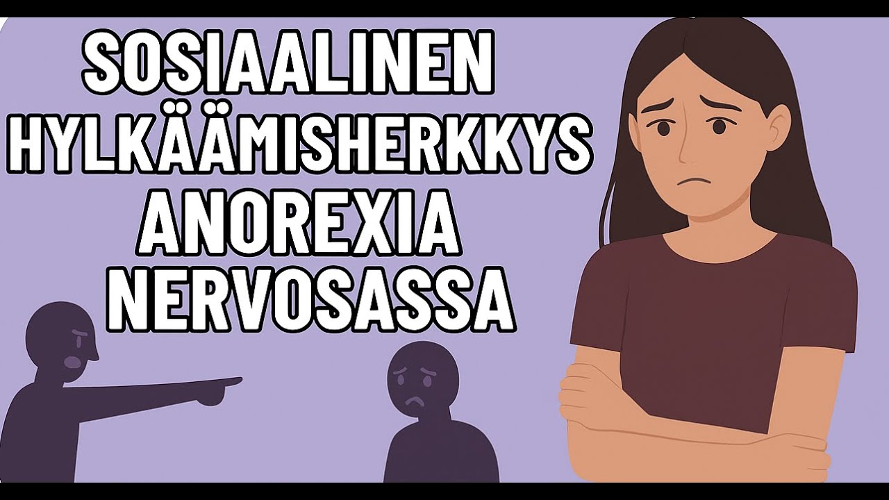 Anoreksia ja hylkäämisen pelko: miksi pieninkin vihje koetaan torjuntana?