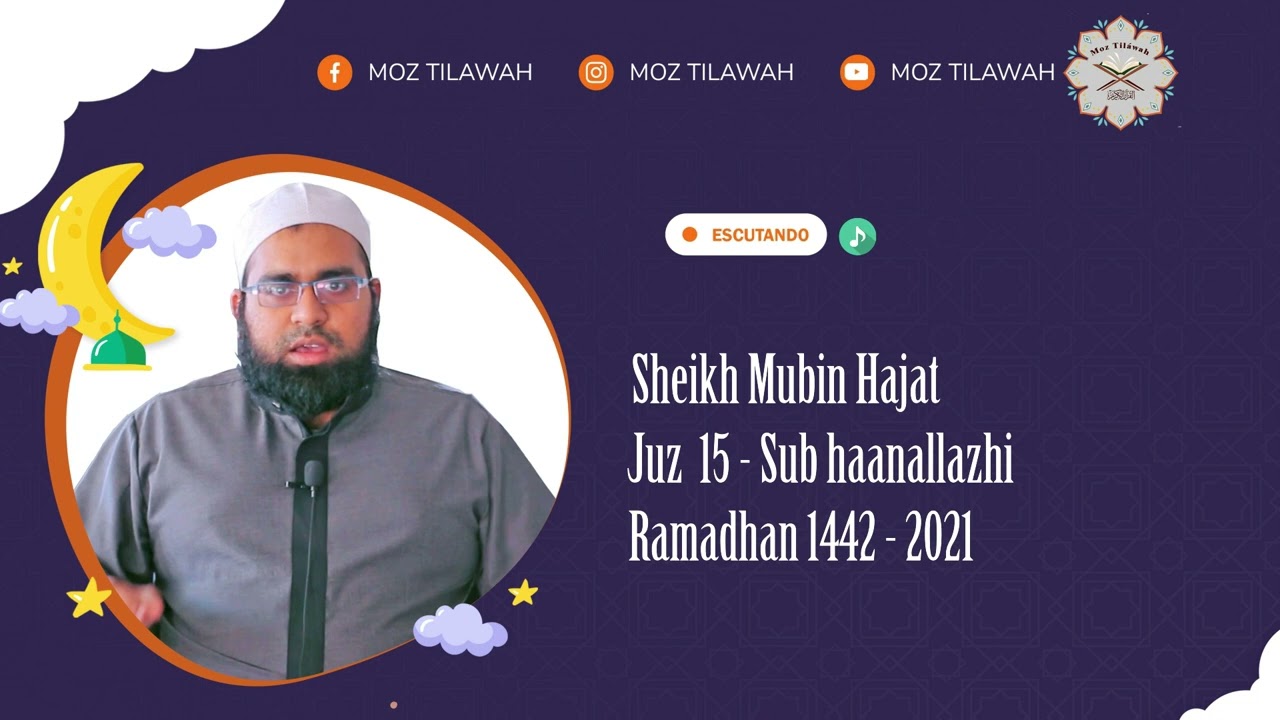 Recitação Juz 15 (Sub haanallazhi) pelo Sheikh Mubin Hajat