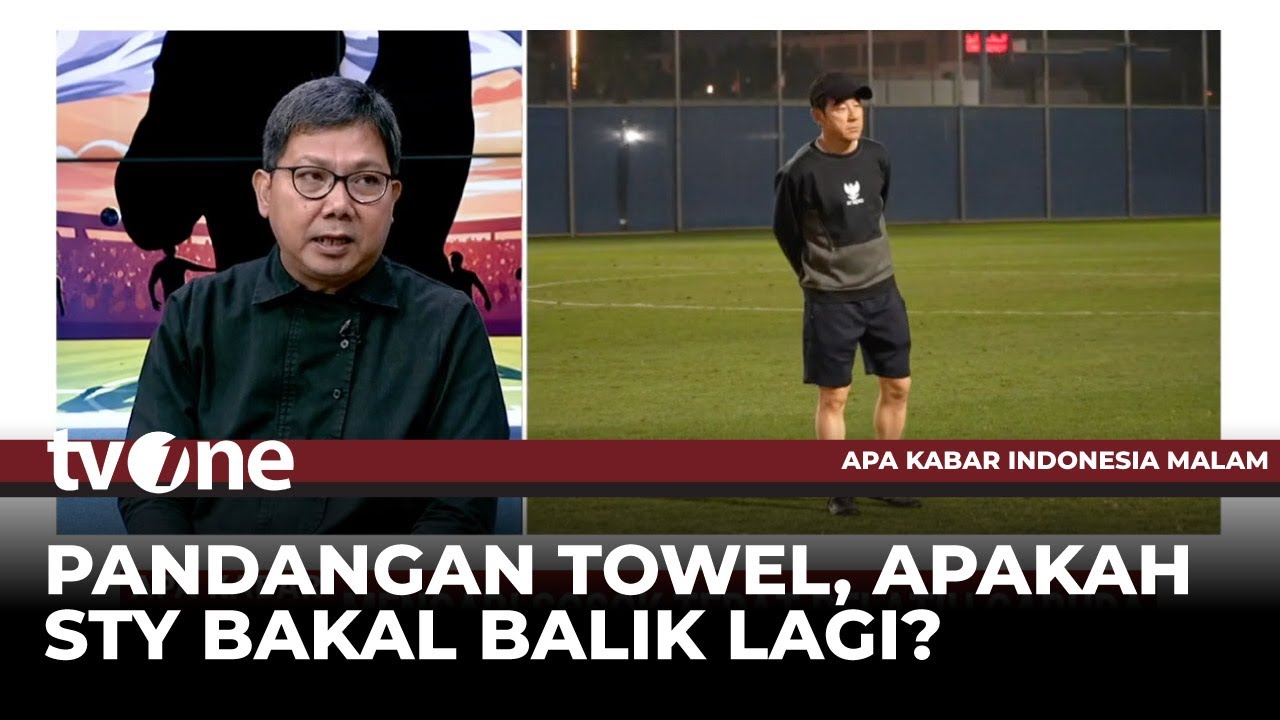 Kluivert Out STY Balik Lagi? Bung Towel: CLBK Cintaku Bertepuk Sebelah Tangan | tvOne