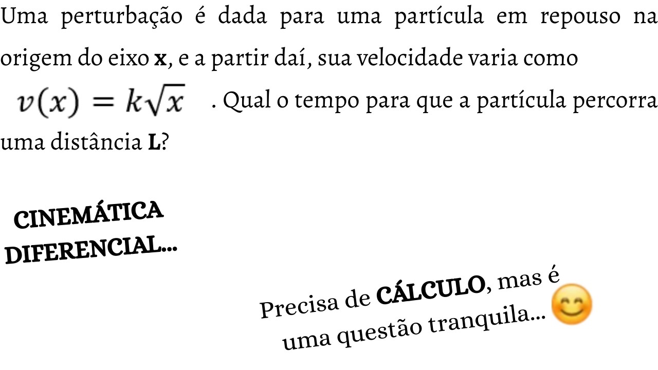 Tempo para uma partícula com veloc variando com a raiz quadrada da distância percorrer um valor L