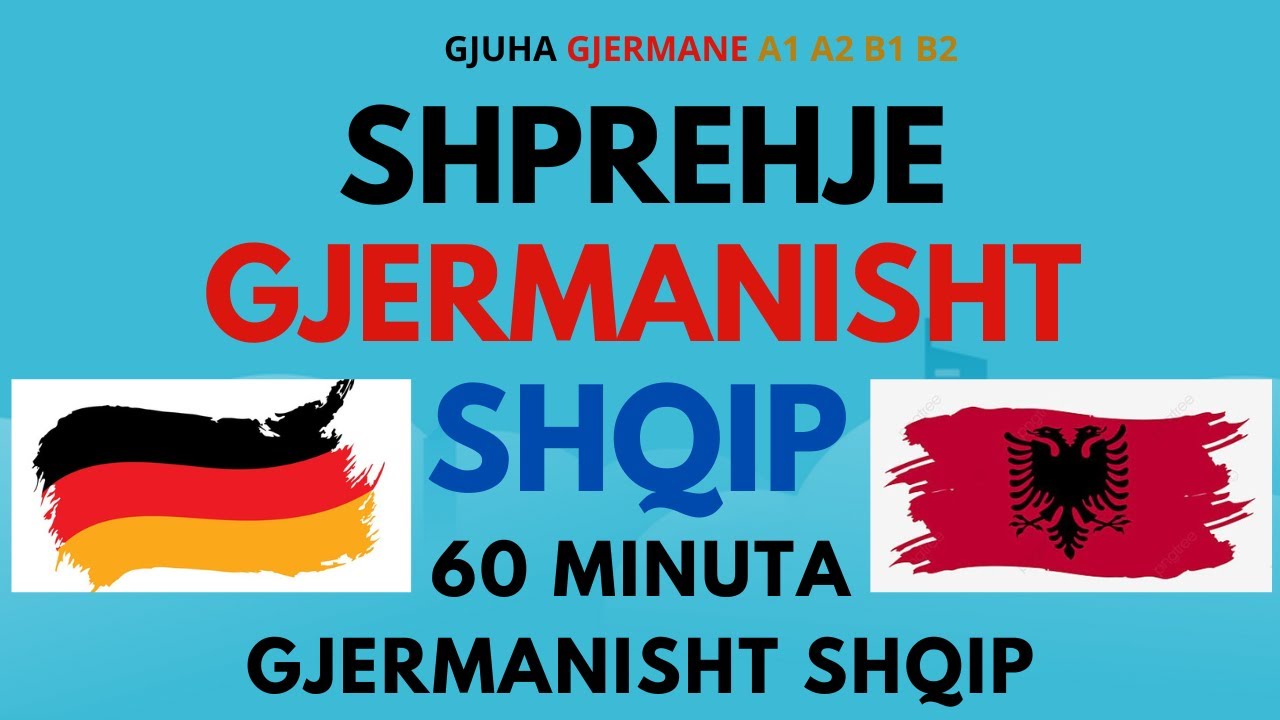 60 MINUTA GJERMANISHT SHQIP - FJALE DHE SHPREHJE PER NIVELIN A1 A2 B1