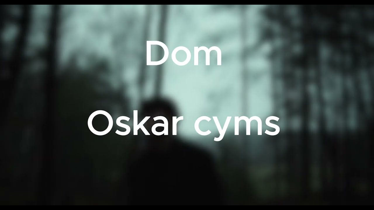 Dom - Oskar Cyms Tekst