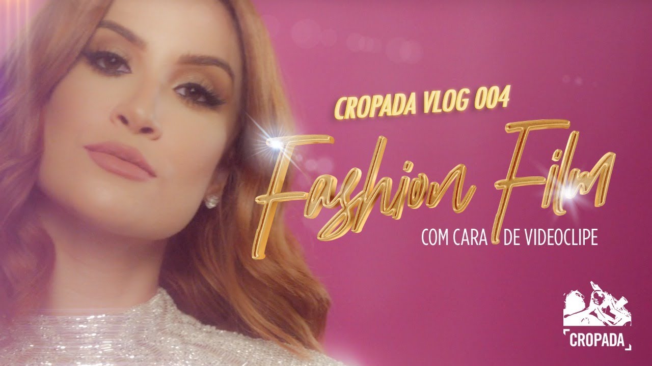 Fashion film com cara de vídeo clipe /// Cropada Vlog