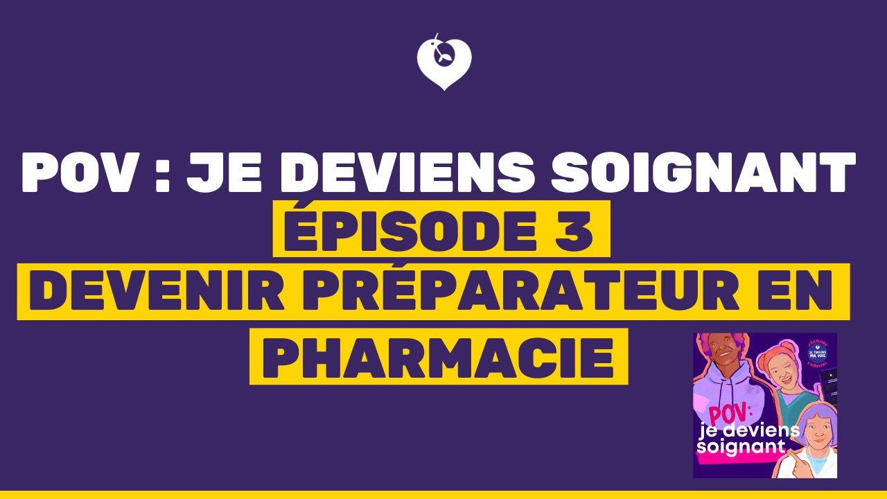 ÉPISODE 3 - DEVENIR PRÉPARATEUR EN PHARMACIE (INTÉGRALE)