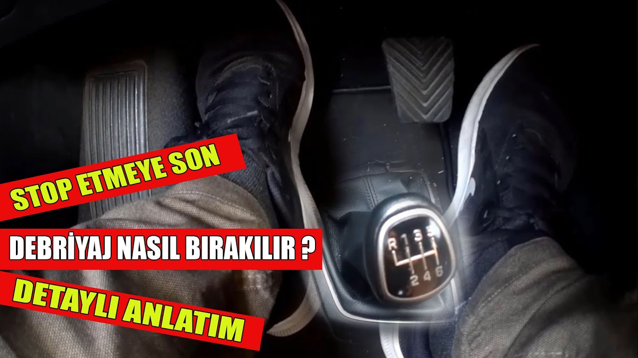 STOP ETTİRMEDEN DEBRİYAJ NASIL BIRAKILIR-DETAYLI ANLATIM