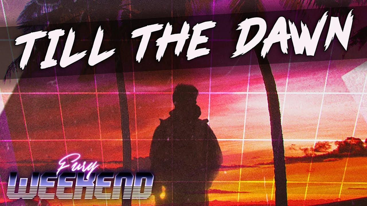 Fury Weekend - Till The Dawn [FiXT Neon]