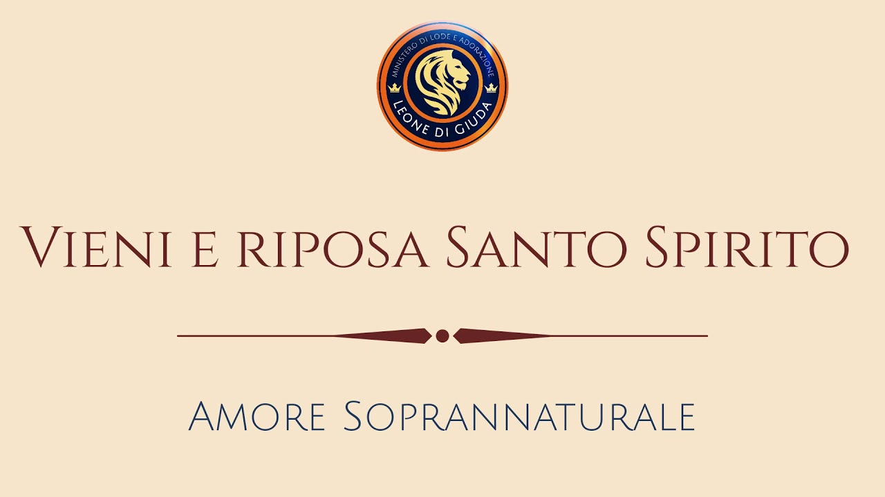 Vieni e riposa Santo Spirito