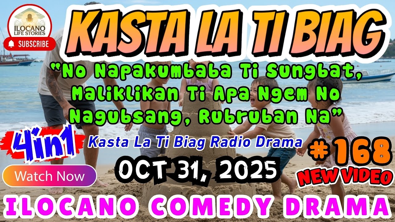 Kasta La Ti Biag #168 - ILOCANO COMEDY DRAMA (4 in 1) | October 31, 2025 #kastalatibiag #ilocano