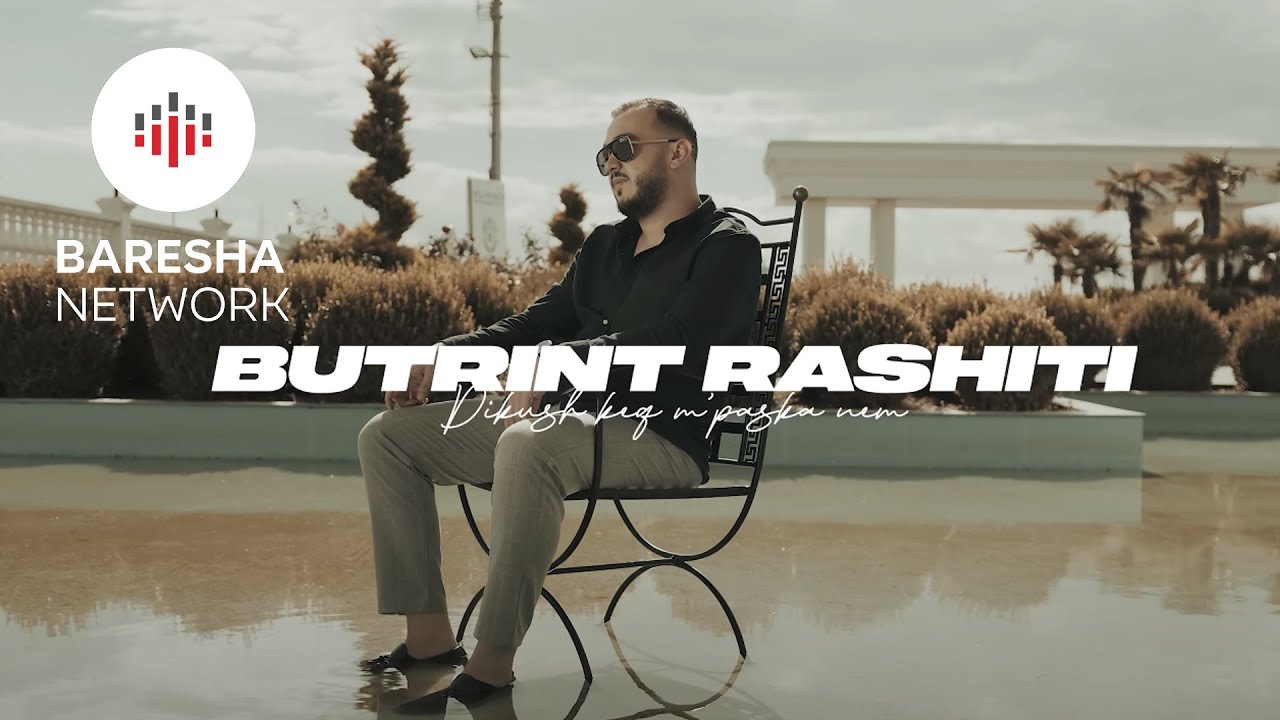Butrint Rashiti - Dikush keq m'paska nem (Official Video)