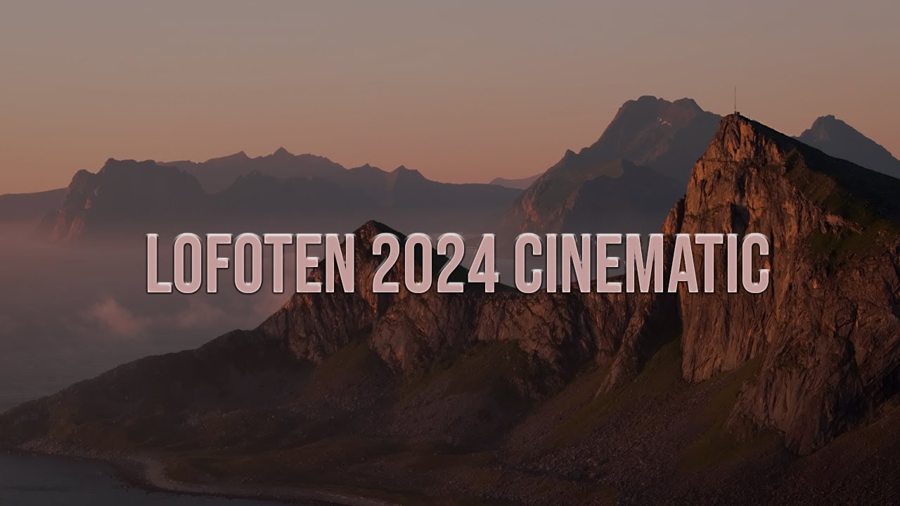 Lofoten 2024 Cinematic