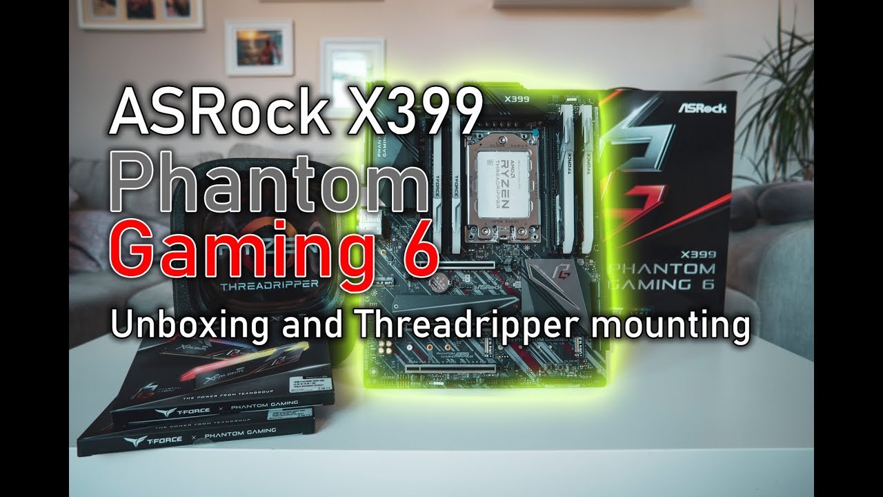 Asrock X399 Phantom Gaming 6 unboxing and Threadripper mounting