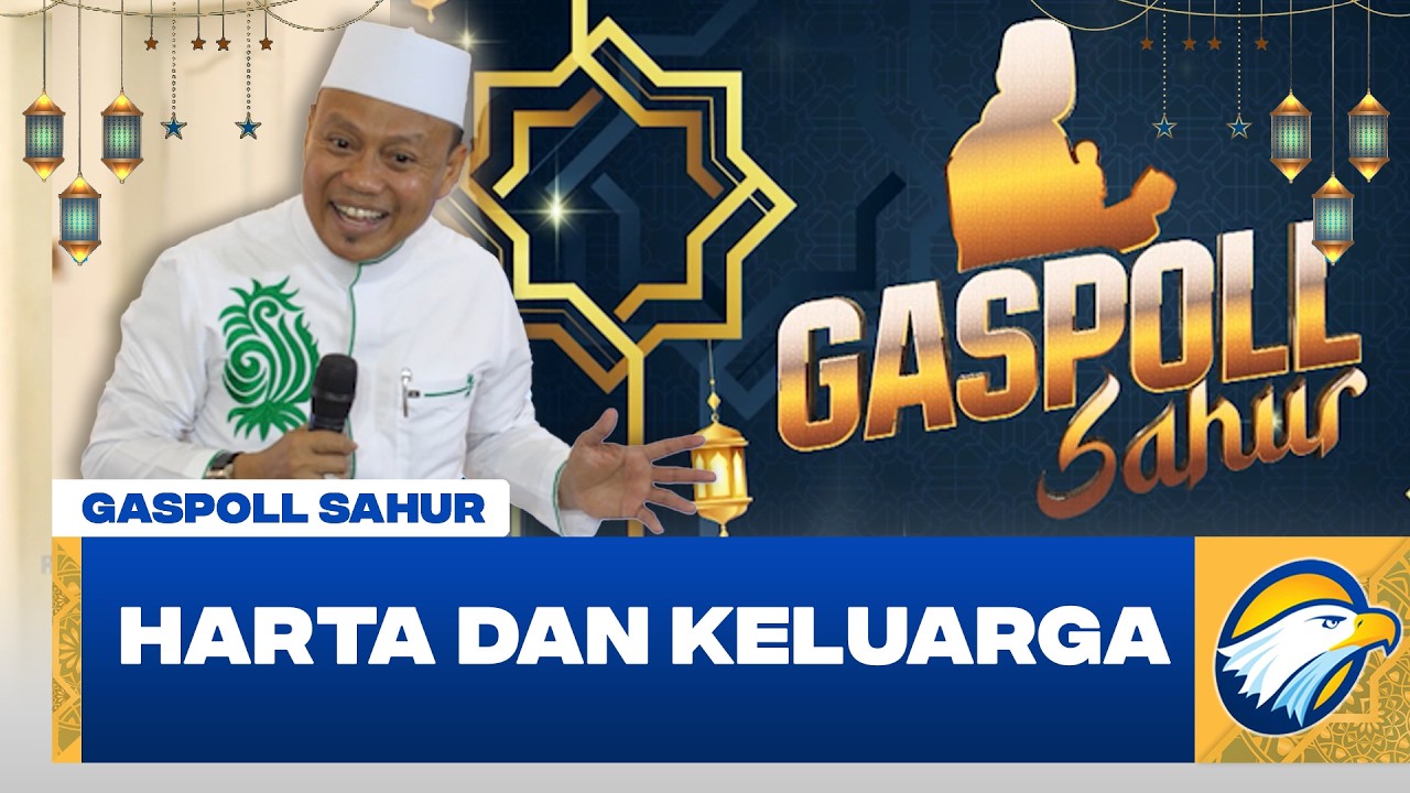 [FULL] Gaspoll Sahur - Harta dan Keluarga