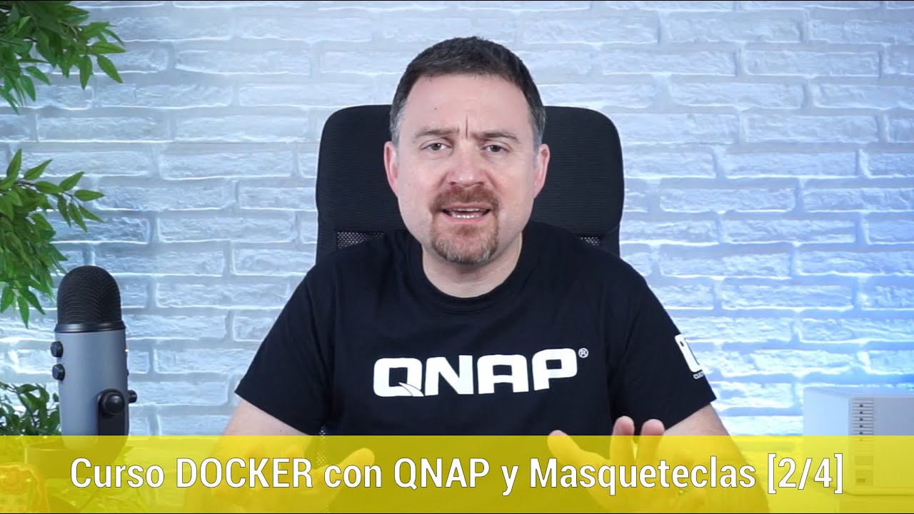 Curso Aprende DOCKER con QNAP y Masqueteclas [2/4]