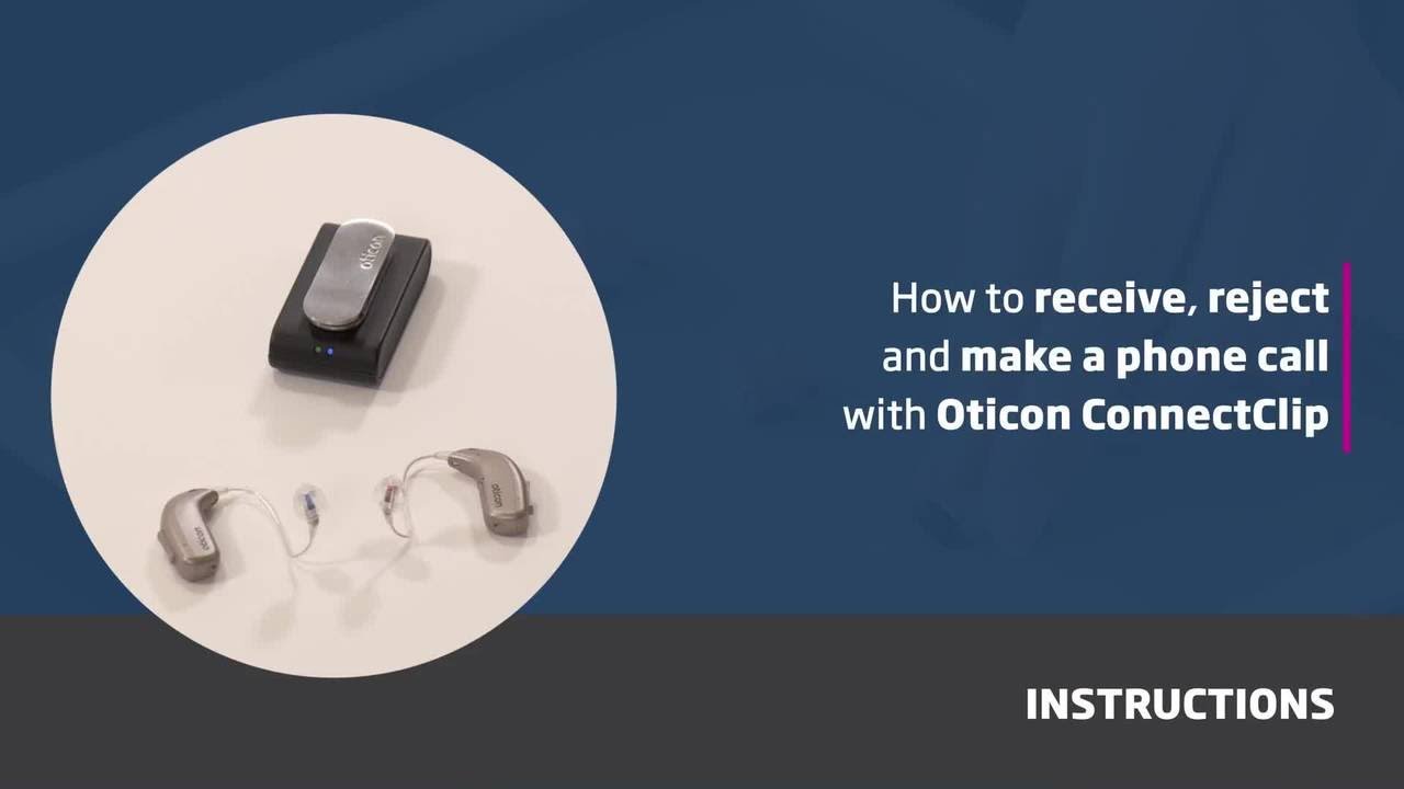 How to receive, reject and make a phone call with Oticon ConnectClip