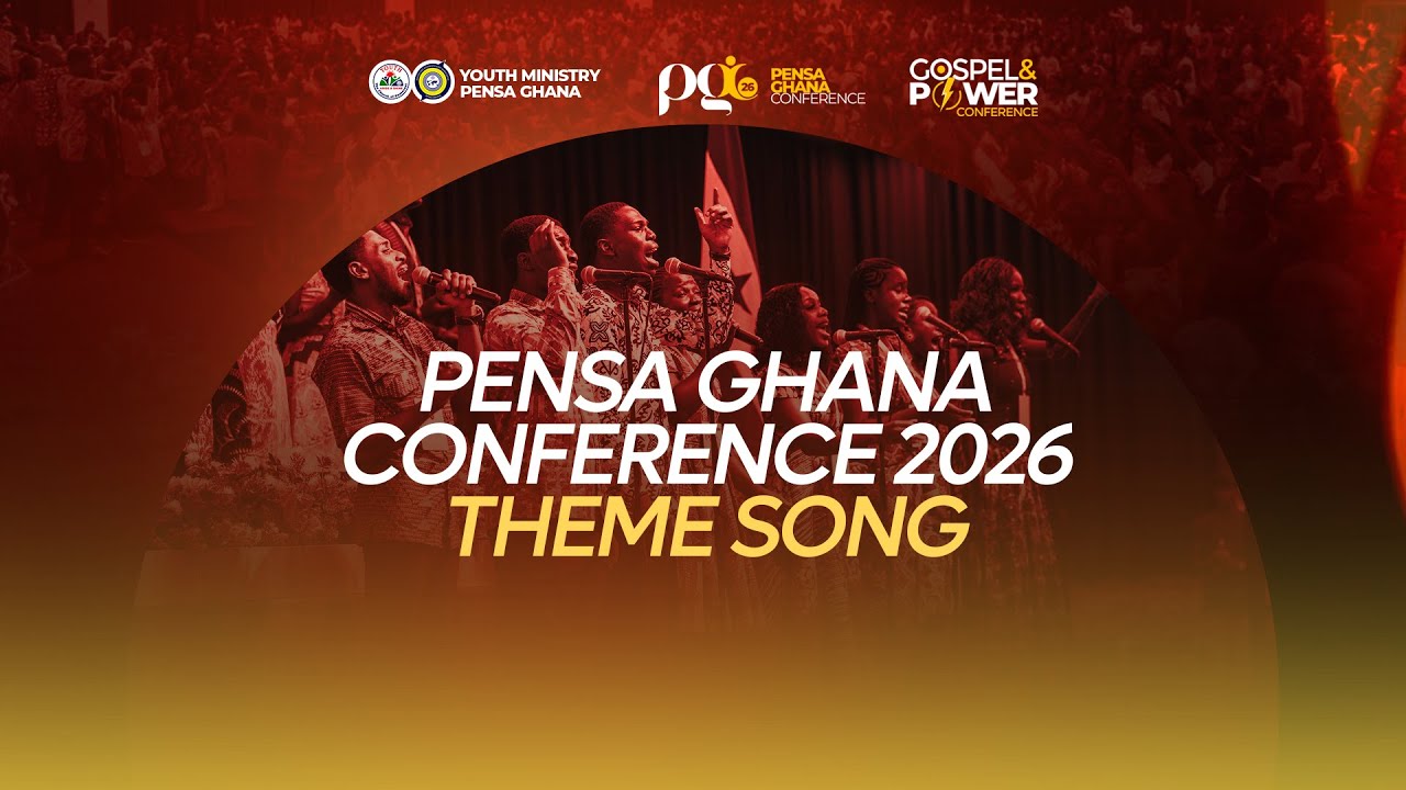 THEME SONG - PENSA GHANA CONFERENCE 2026 || GOSPEL & POWER CONFERENCE