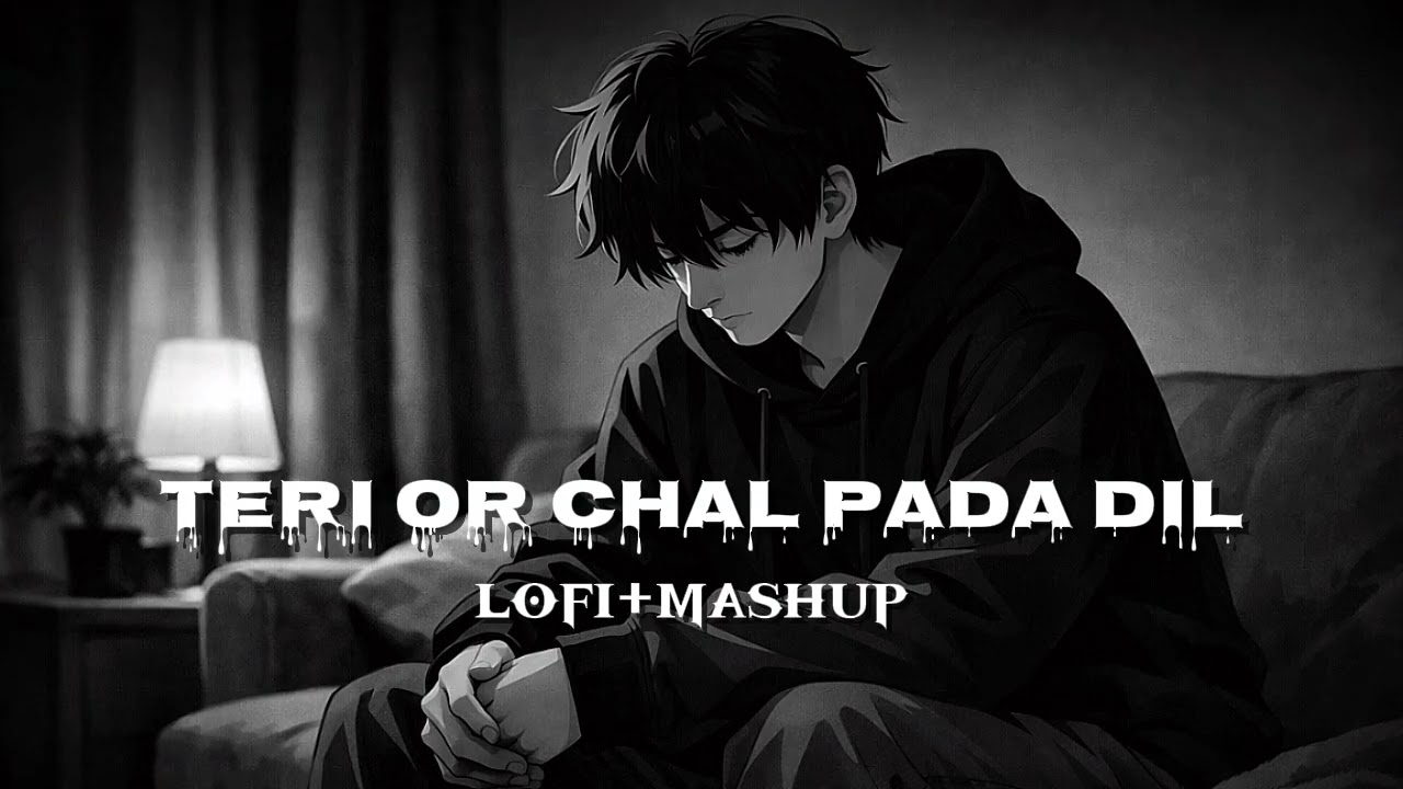 Teri Orr Chal Pada Dil | Love Song | Lo-fi+Mashup | EpicSongMaking 
