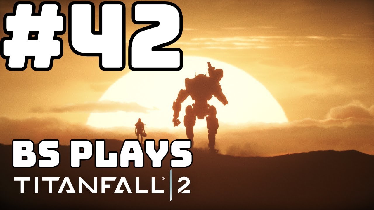 ★Titanfall 2 - Salt Up - Part 42★