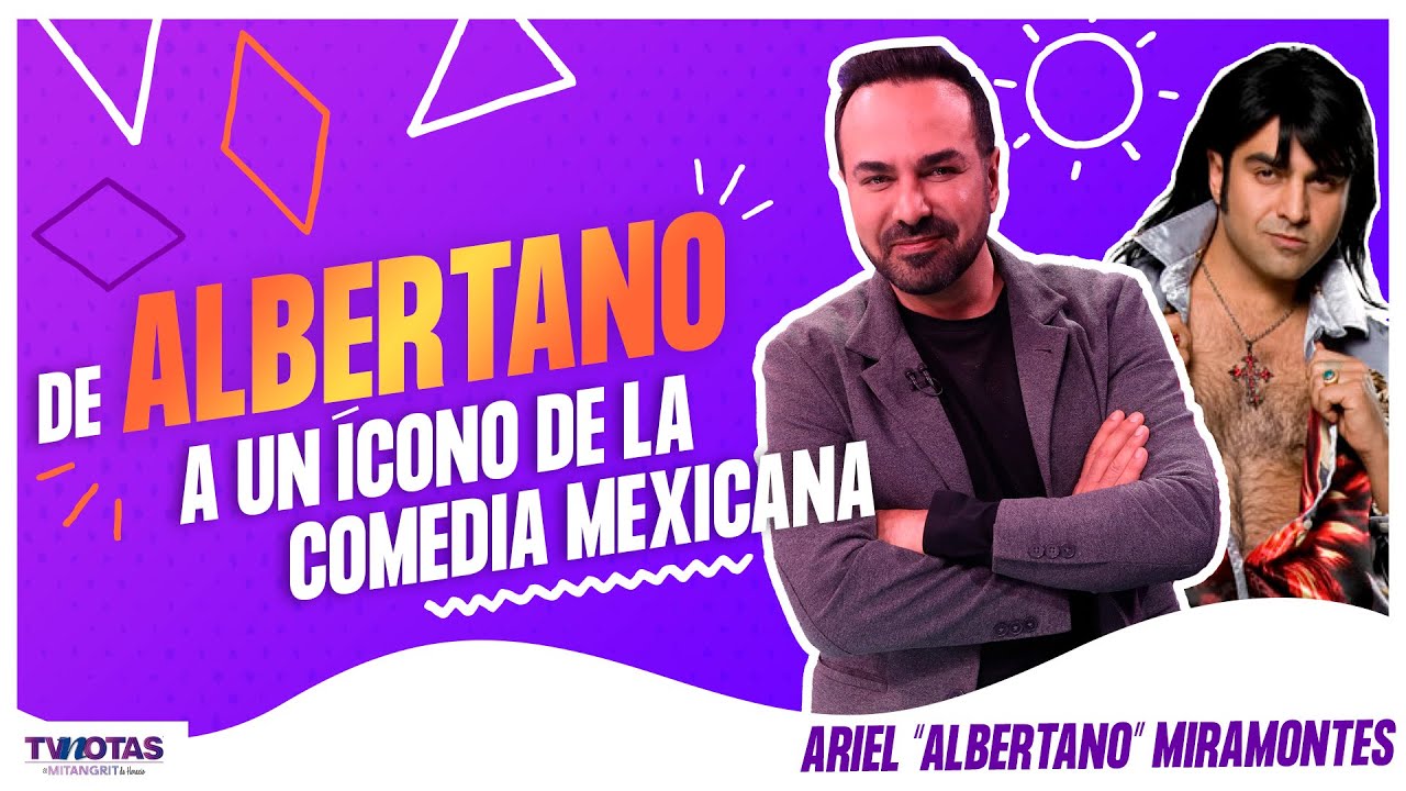 Ariel Miramontes, el rostro detrás de 'Albertano', un ícono de la comedia mexicana