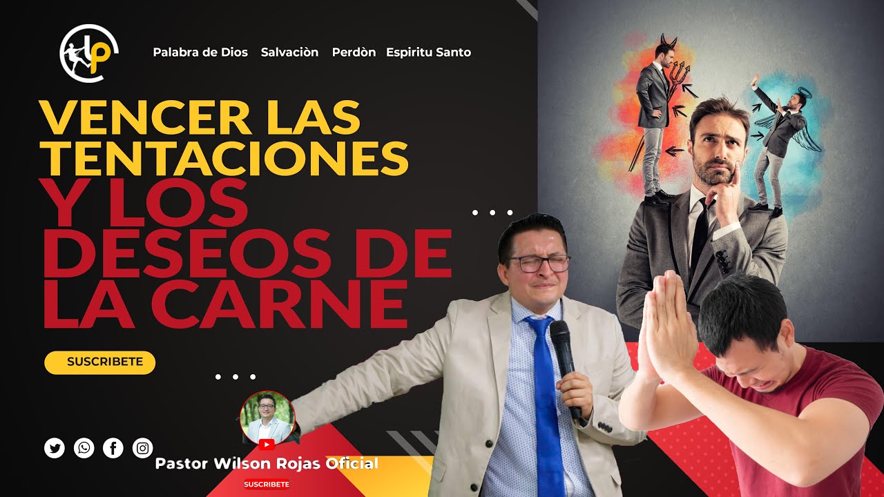🔴VENCER LAS TENTACIONES Y LOS DESEOS DE LA CARNE COMPLETO🟡 PASTOR WILSON ROJAS OFICIAL (2022)