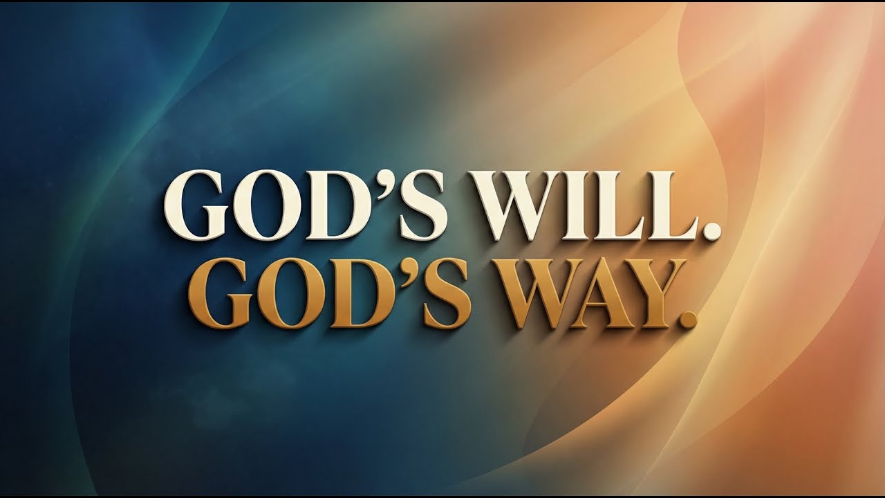 God's Will God's Way Pt.5: 
