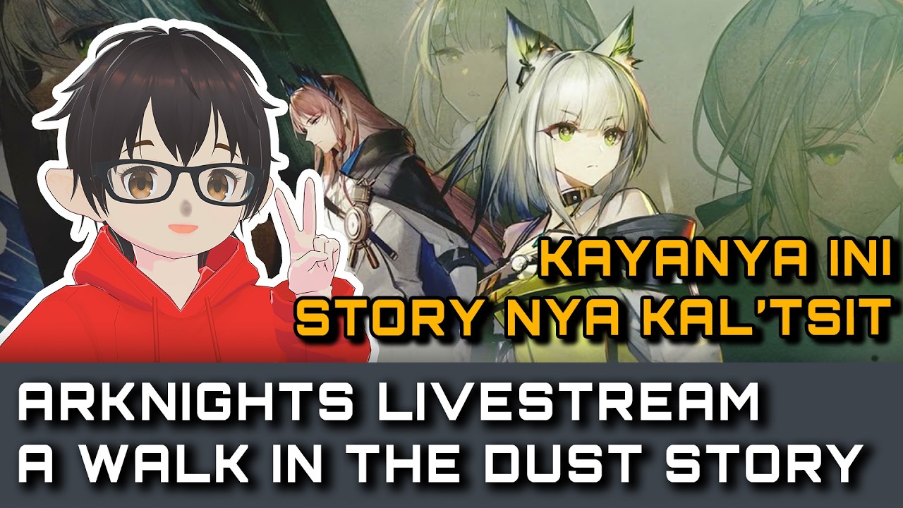 【ARKNIGHTS】Baca semua yang ada di Arknights !! A Walk In The Dust Side Story Stream !! | #arknights