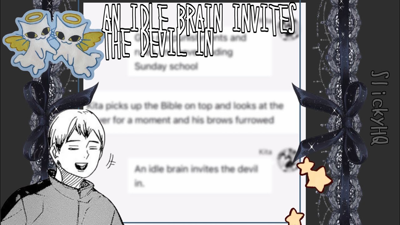 An idle brain invites the devil in ||Haikyuu texts|| Kita angst..?|| AranKita