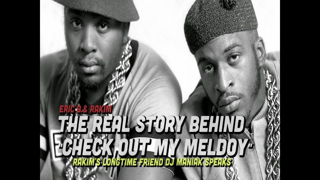 The Real Story Behind Rakim's Check Out My Melody Finally revealed