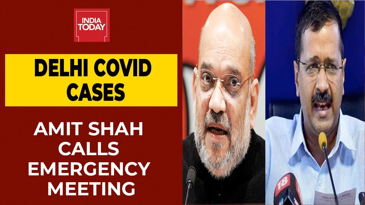 Amit Shah Calls Emergency Meeting At 5 PM Today To Discuss Covid Crisis In Delhi; Kejriwal To Attend